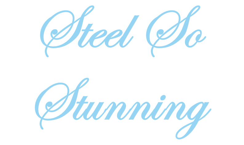 Steel So Stunning